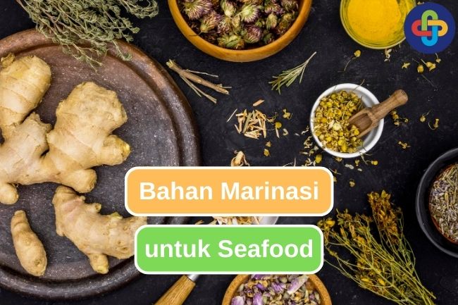 Gunakan 11 Bahan ini untuk Marinasi Seafood 